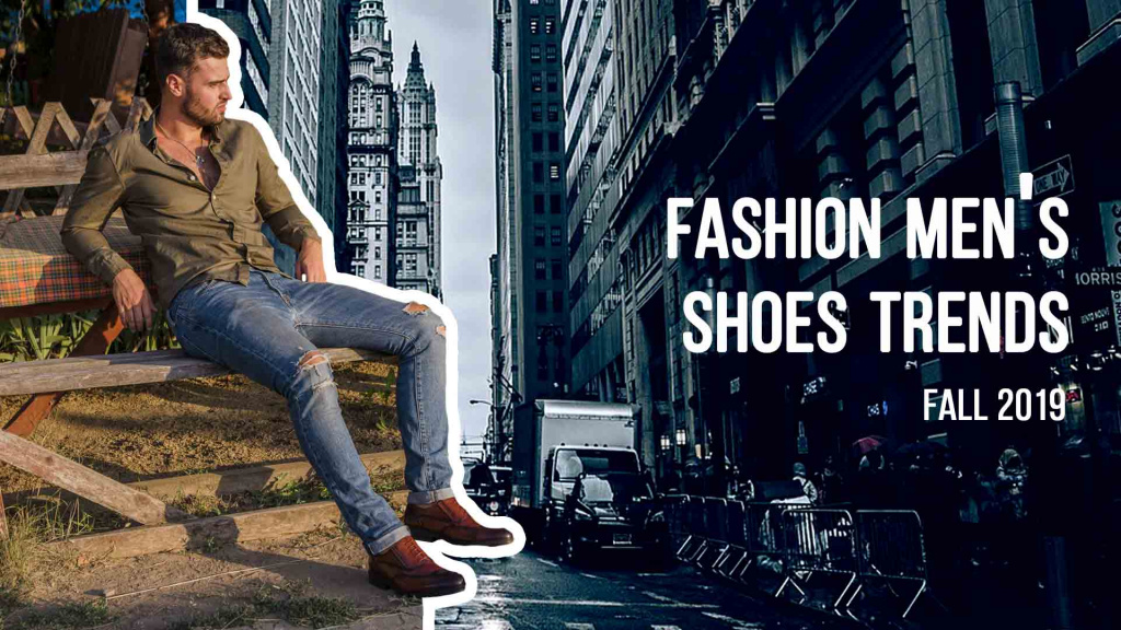 Fashion men's shoes trends Fall 2019.jpg
